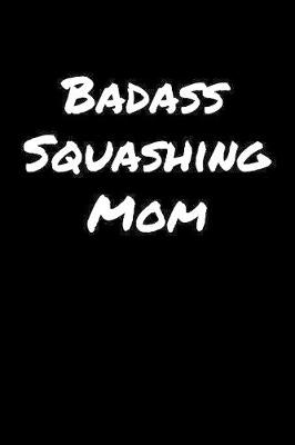 Book cover for Badass Squashing Mom