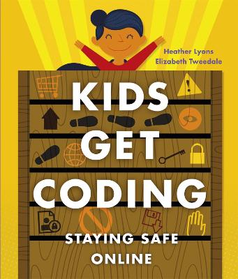 Cover of Kids Get Coding: Staying Safe Online