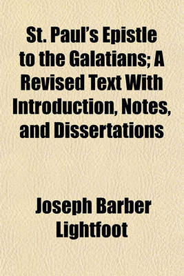 Book cover for St. Paul's Epistle to the Galatians; A Revised Text with Introduction, Notes, and Dissertations