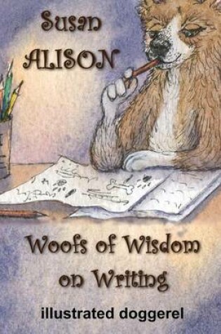 Cover of Woofs of Wisdom on Writing - Illustrated Doggerel