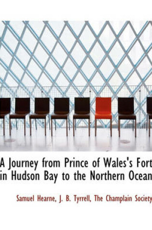 Cover of A Journey from Prince of Wales's Fort in Hudson Bay to the Northern Ocean