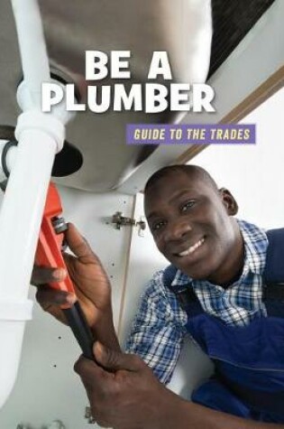 Cover of Be a Plumber