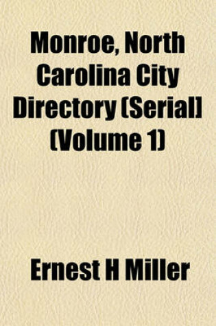 Cover of Monroe, North Carolina City Directory (Serial] (Volume 1)