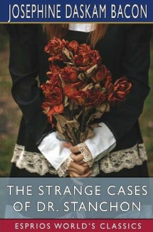 Cover of The Strange Cases of Dr. Stanchon (Esprios Classics)