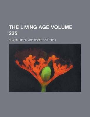 Book cover for The Living Age Volume 225