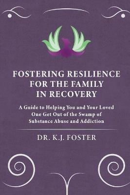 Book cover for Fostering Resilience for the Family in Recovery