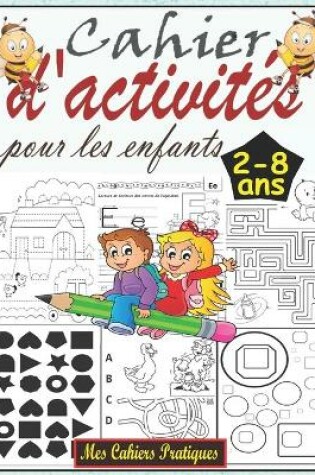 Cover of Cahier d'activites pour les enfants 2-8 ans