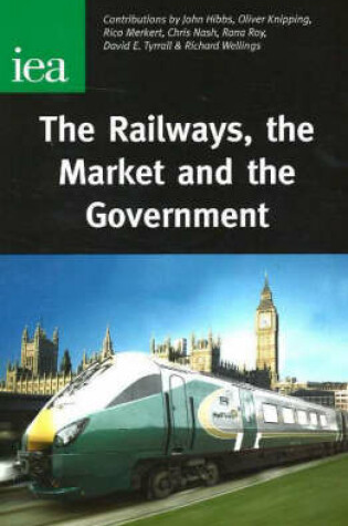 Cover of The Railways, the Market and the Government