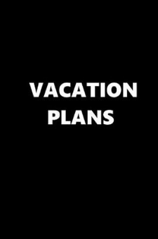 Cover of 2020 Weekly Planner Vacation Plans 134 Pages