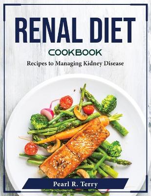 Cover of Renal Diet Cookbook