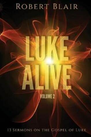 Cover of Luke Alive Volume 2