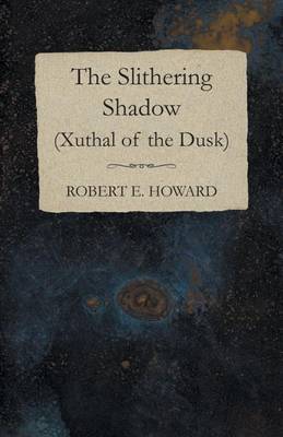Book cover for The Slithering Shadow (Xuthal of the Dusk)