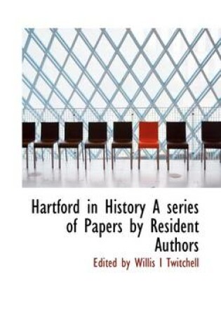 Cover of Hartford in History a Series of Papers by Resident Authors