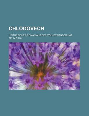 Book cover for Chlodovech; Historischer Roman Aus Der Volkerwanderung