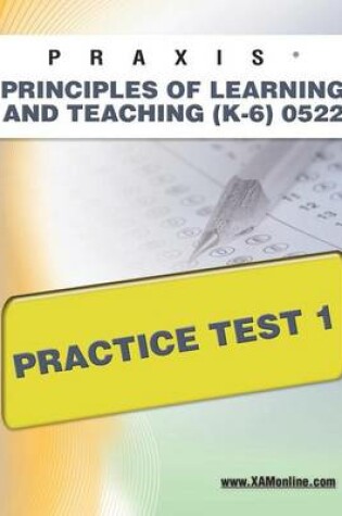 Cover of Praxis Principles of Learning and Teaching (K-6) 0522 Practice Test 1