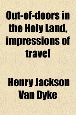 Book cover for Out-Of-Doors in the Holy Land, Impressions of Travel