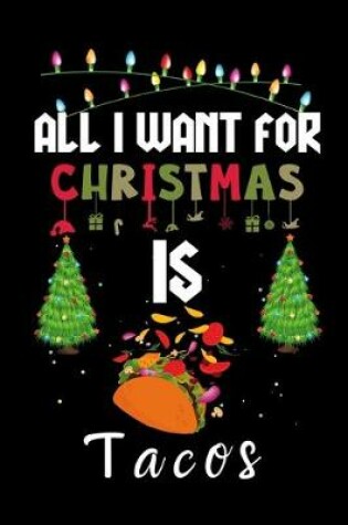 Cover of All I Want For Christmas Is Tacos