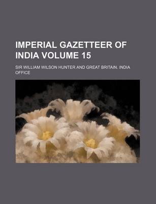 Book cover for Imperial Gazetteer of India Volume 15