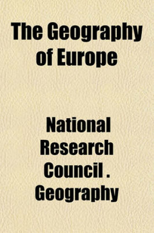 Cover of The Geography of Europe; A Presentation of Some Aspects of European Geography for the Use of Members of the Students' Army Training Corps