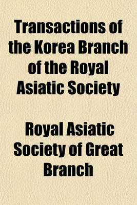 Book cover for Transactions of the Korea Branch of the Royal Asiatic Society (Volume 2, PT. 2)