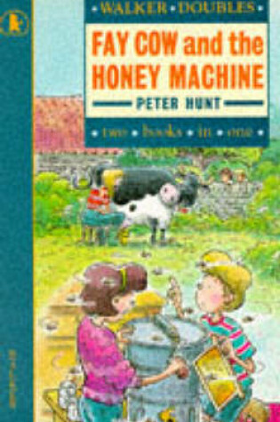 Cover of Fay Cow and the Honey Machine