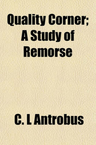 Cover of Quality Corner; A Study of Remorse