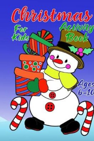 Cover of Christmas For Kids Activity Book Ages 6-10