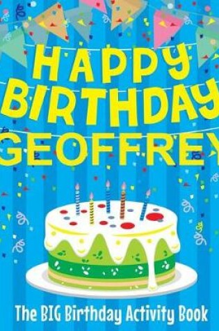 Cover of Happy Birthday Geoffrey - The Big Birthday Activity Book