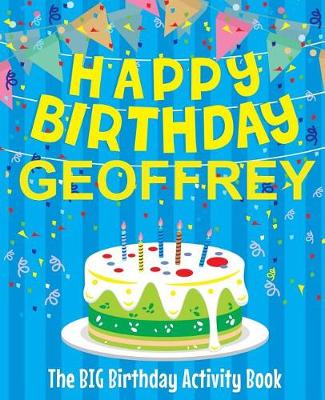 Book cover for Happy Birthday Geoffrey - The Big Birthday Activity Book