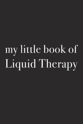 Book cover for My Little Book of Liquid Therapy