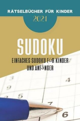 Cover of Ratselbucher fur Kinder - einfaches Sudoku fur Kinder und Anfanger