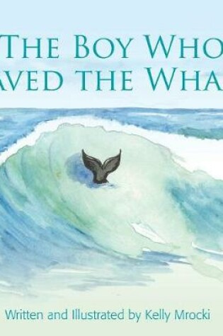 Cover of The Boy Who Saved the Whales