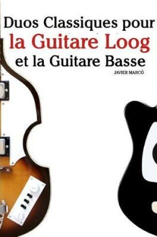 Cover of Duos Classiques Pour La Guitare Loog Et La Guitare Basse