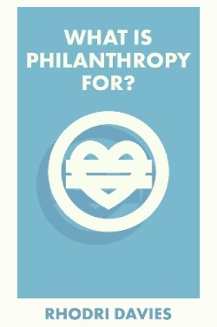 Cover of What Is Philanthropy For?