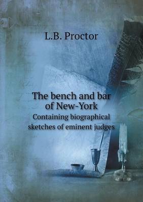 Book cover for The bench and bar of New-York Containing biographical sketches of eminent judges