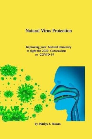 Cover of Natural Virus Protection  Improving your  natural Immunity to the 2020  Coronavirus  (COVID-19)