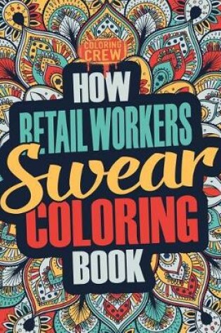 Cover of How Retail Workers Swear Coloring Book