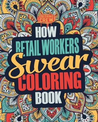 Book cover for How Retail Workers Swear Coloring Book