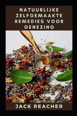 Book cover for Natuurlijke zelfgemaakte remedies voor genezing