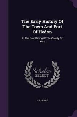 Cover of The Early History of the Town and Port of Hedon