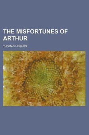 Cover of The Misfortunes of Arthur