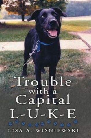 Cover of Trouble with a Capital L-U-K-E