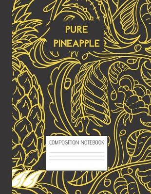 Book cover for pure pineapple Composition Notebook