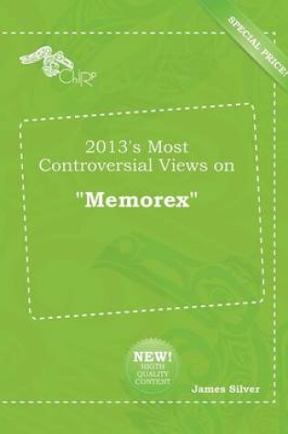 Cover of 2013's Most Controversial Views on Memorex