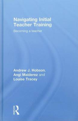 Book cover for Navigating Initial Teacher Training: Becoming a Teacher