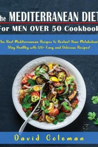 Cover of The Mediterranean Diet for Men Over 50 Cookbook