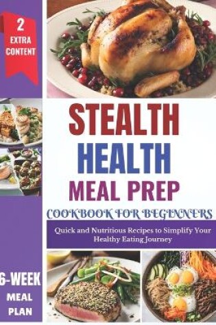 Cover of Stealth Health Meal Prep Cookbook for Beginners