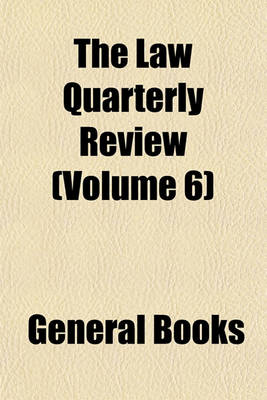 Book cover for The Law Quarterly Review (Volume 6)