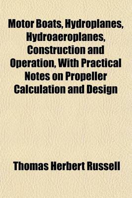 Book cover for Motor Boats, Hydroplanes, Hydroaeroplanes, Construction and Operation, with Practical Notes on Propeller Calculation and Design