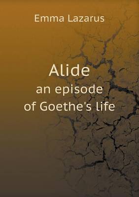 Book cover for Alide an episode of Goethe's life